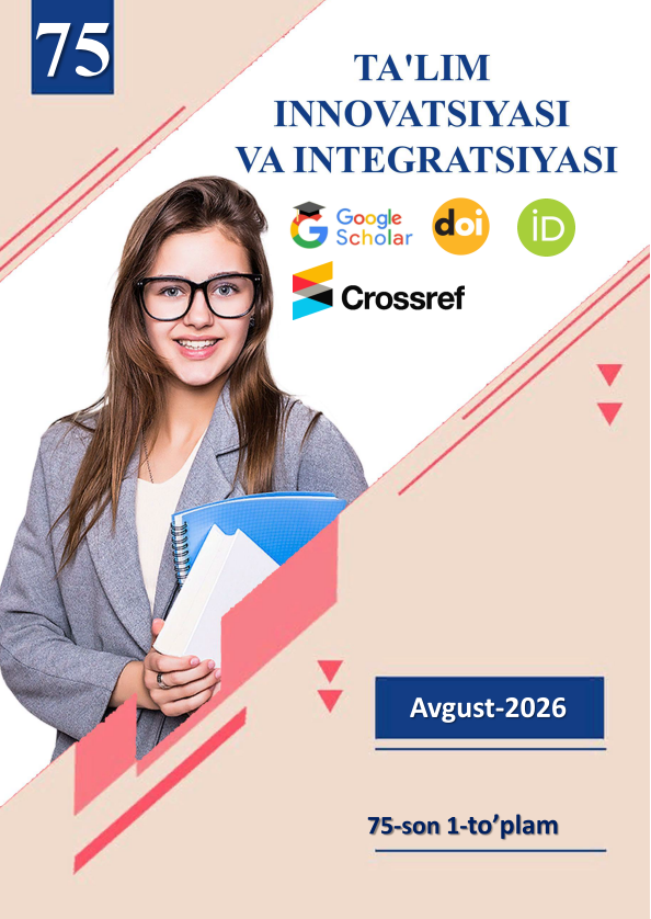 					View Vol. 75 No. 1 (2026): TA'LIM INNOVATSIYASI VA INTEGRATSIYASI| 75-SON | 1-TO'PLAM
				